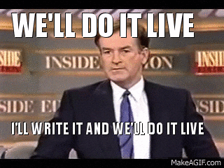 We'll do it live